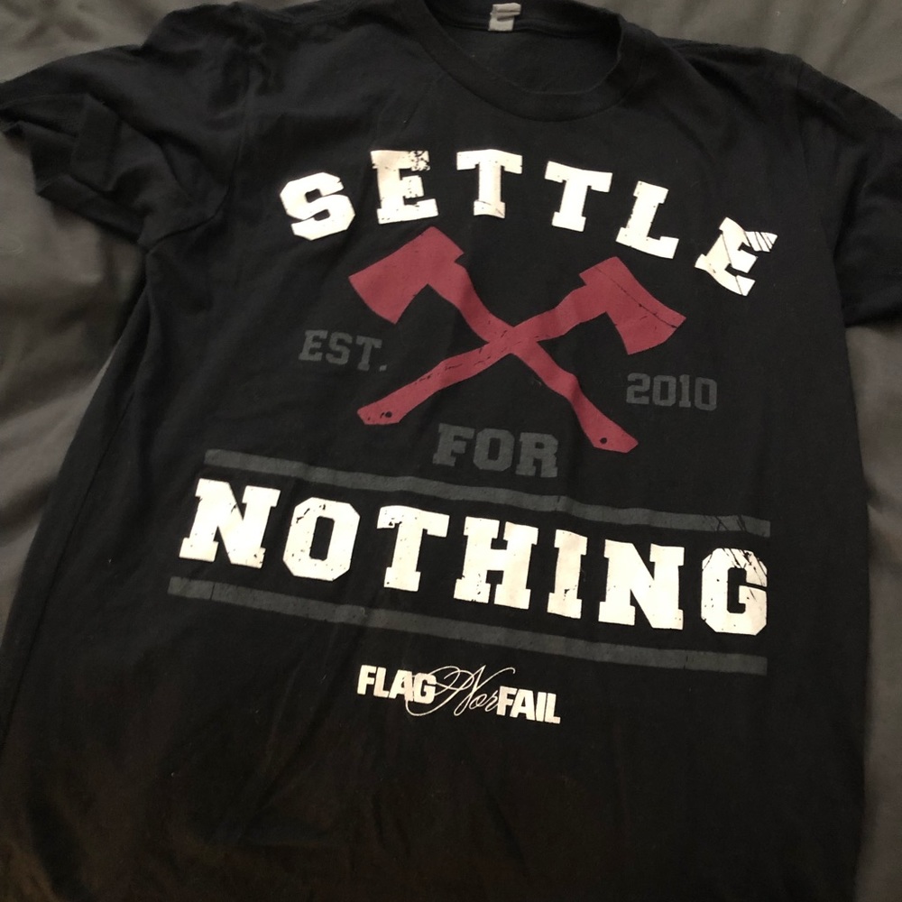 Flag nor fail T-shirt settle for nothing